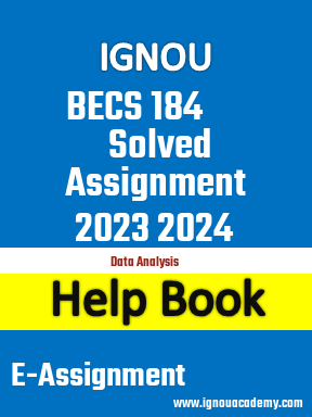 IGNOU BECS 184 Solved Assignment 2023 2024